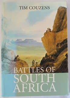 Battles of South Africa by  Tim Couzens.