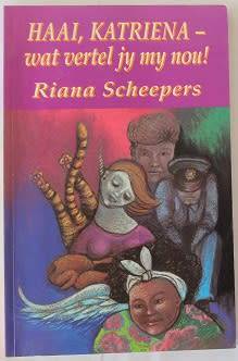 Haai, Katriena-wat vertel jy my nou! deur Riana Scheepers