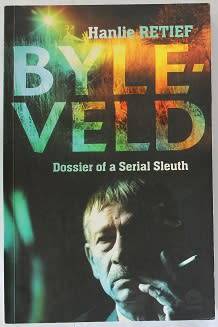 Byleveld by Hanlie Retief. Dossier of a serial sleuth.