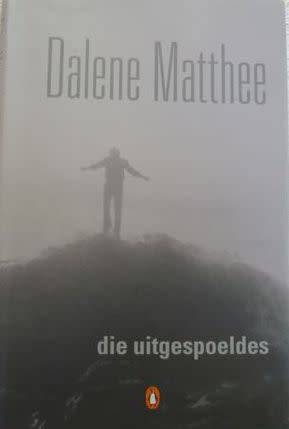 Die Uitgespoeldes - Dalene Matthee