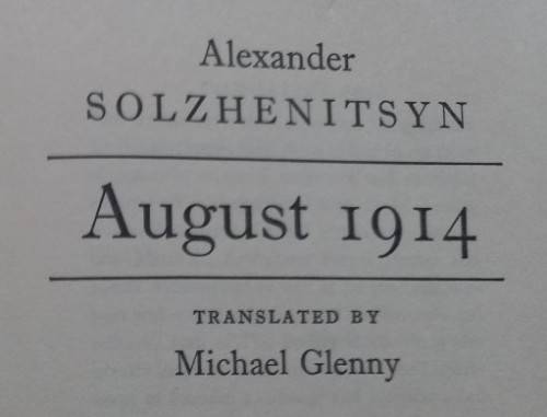 Solzhenitsyn August 1914 - Translated: Michael Glenny - Hardcover - 645 pages