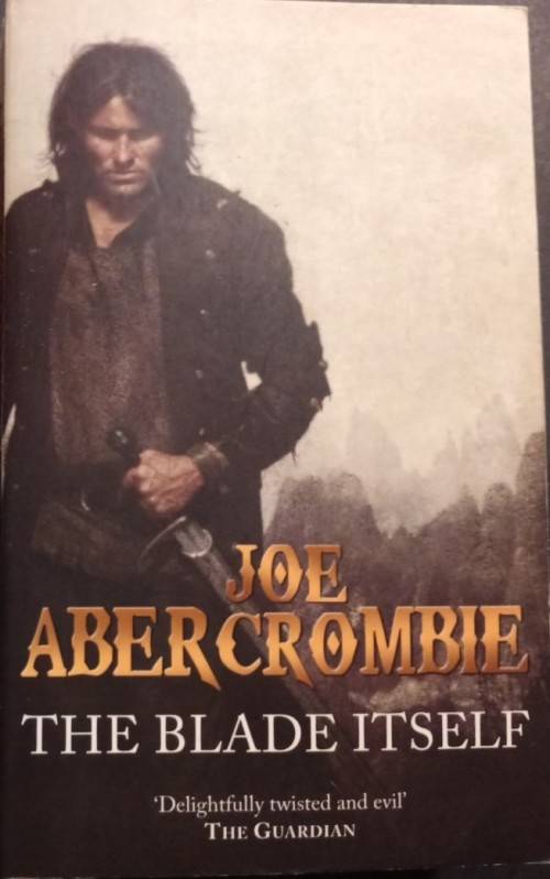 The Blade Itself (The First Law Book 1) - Joe Abercrombie - Softcover - Fantasy