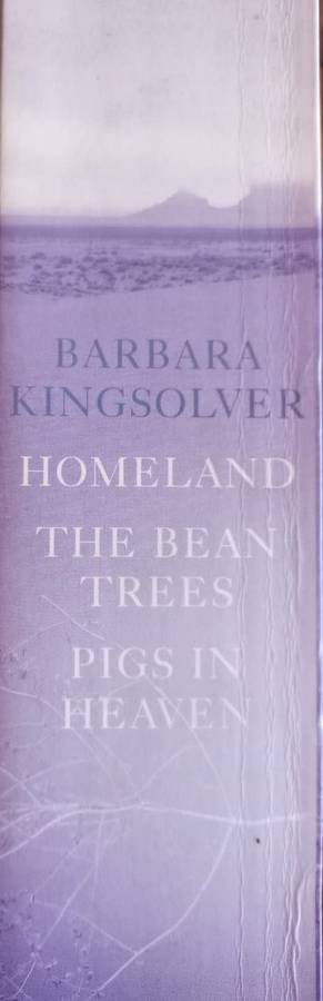 Homeland, The Bean Trees, Pigs in Heaven - Barbara Kingsolver - Softcover