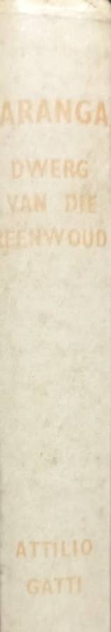 Saranga, Dwerg van die Reenwoud - Attilio Gatti - Hardcover - 218 Pages
