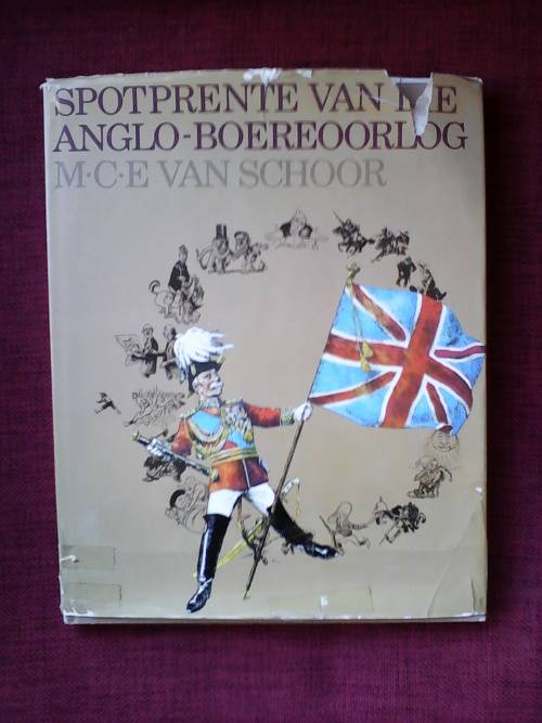 Spotprente van die Anglo-Boereoorlog deur MCE van Schoor. Groot formaat. H/B.