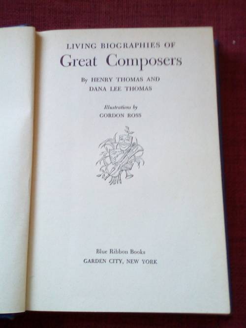 Living Biographies of Great Composers by H Thomas and DL Thomas. 1946. H/C. 326 pp.