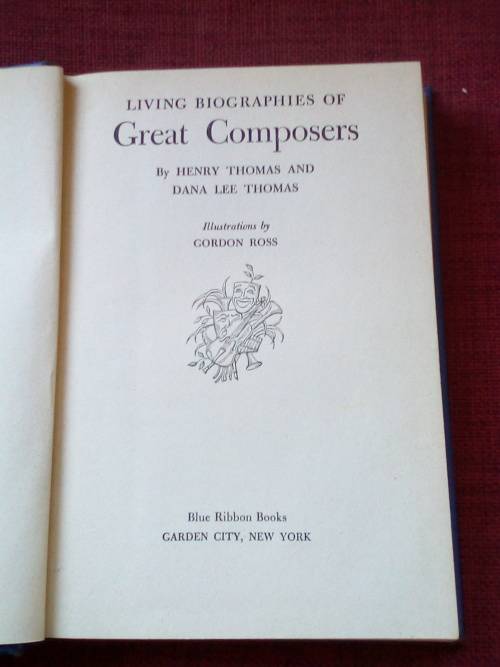 Living Biographies of Great Composers by H Thomas and DL Thomas. 1946. H/C. 326 pp.