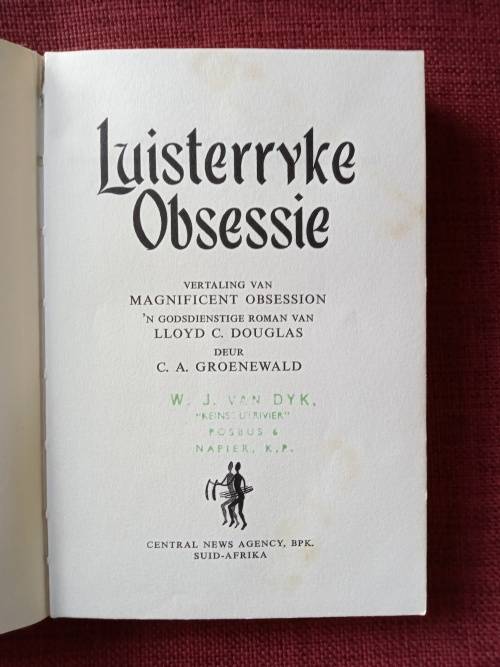 Luisterryke Obsessie deur Lloyd C Douglas. 1ste Afrikaanse uitgawe 1962. H/B met stofjas. 244 pp.