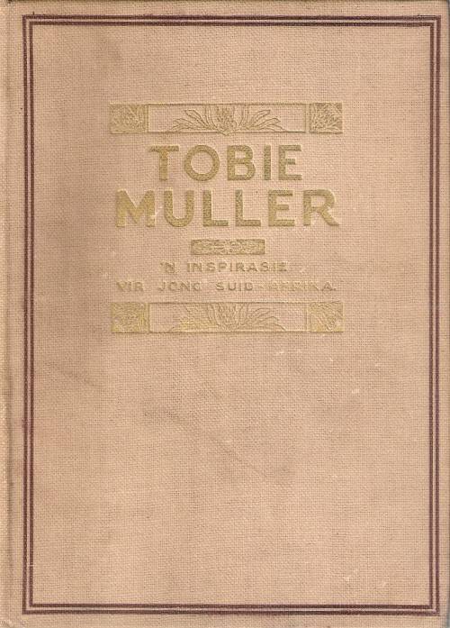 Tobie Muller: ¿n Inspirasie vir Jong Suid-Afrika.