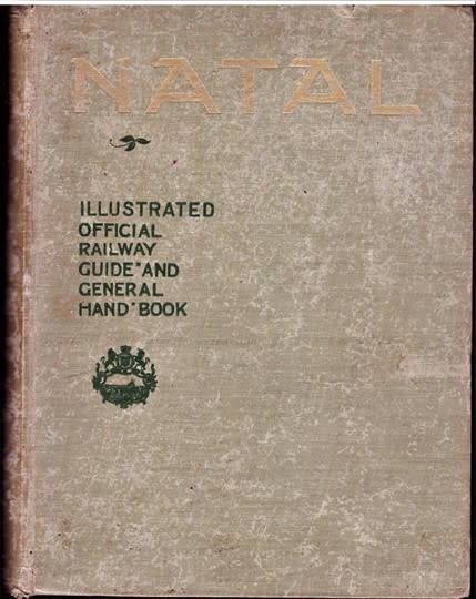 NATAL An Illustrated Official Railway Guide and Handbook of General Information. 1903.