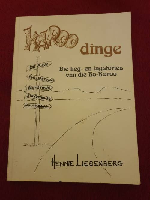 KAROO DINGE, Die lieg en lagstories van die Bo-Kaap. Hennie Liebenberg.