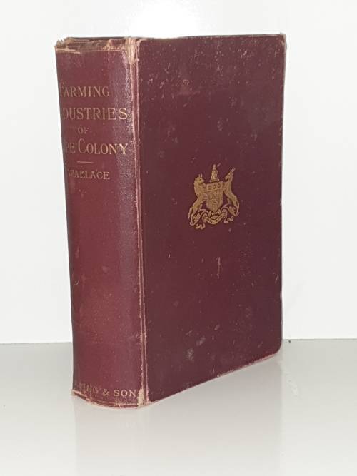 ** 1896 ** Farming Industries of the Cape Colony - Robert Wallace