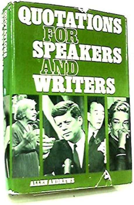 Quotations For Speakers And Writers - ALLEN ANDREWS