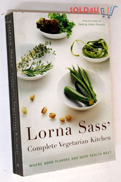 Complete Vegetarian Kitchen: Where Good Flavors and Good Health Meet Book by Lorna J. Sass