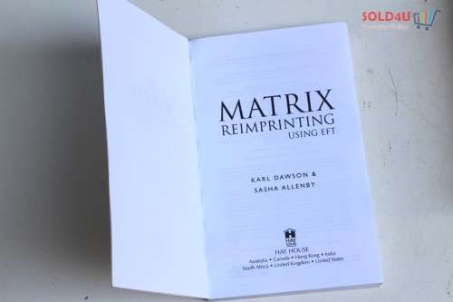 Matrix Reimprinting Using EFT: Rewrite Your Past, Transform Your Future by Karl Dawson, Sasha