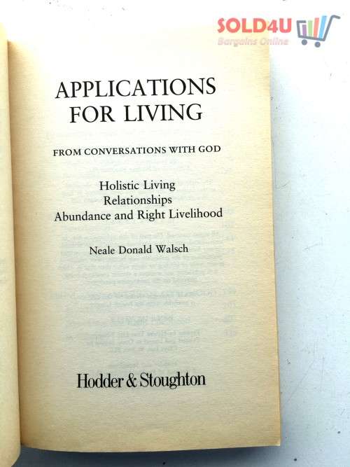 Applications for Living from Conversations with God: Holistic Living, Relationships, Abundance