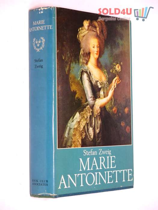 Marie Antoinette BY Stefan Zweig