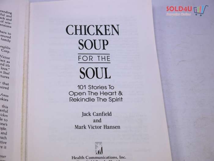 Chicken Soup for the Soul: 101 Stories to Open the Heart & Rekindle the Spirit  by Jack Canfield