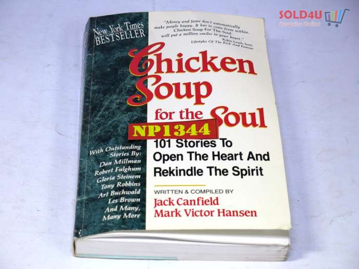Chicken Soup for the Soul: 101 Stories to Open the Heart & Rekindle the Spirit  by Jack Canfield