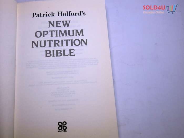 Patrick Holford`s New Optimum Nutrition Bible : The Book You Have to Read If You Care About