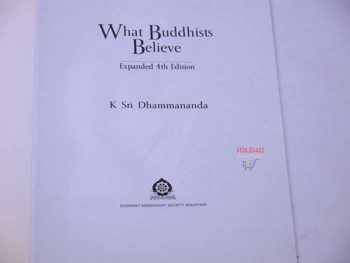 What Buddhists Believe: K. Sri Dhammananda