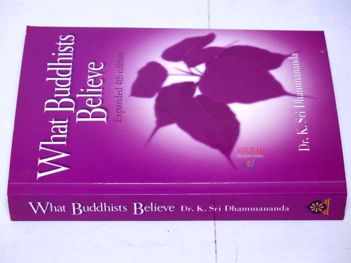 What Buddhists Believe: K. Sri Dhammananda