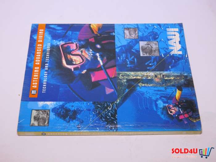 Mastering Advanced Diving: Technology and Techniques by John N. Heine