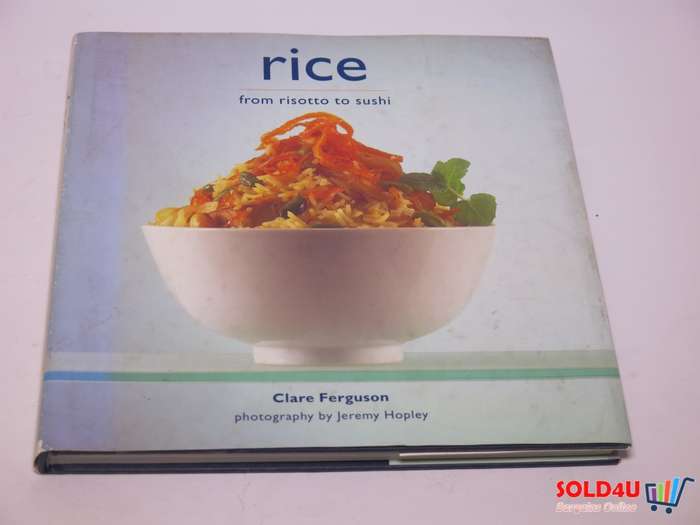 Rice: From Risotto to Sushi - 1997 - Clare Ferguson