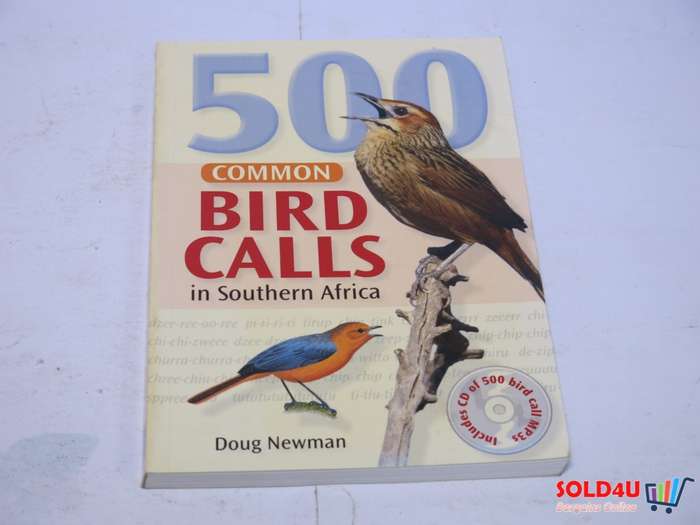 500 Common Bird Calls in Southern Africa - Doug Newman