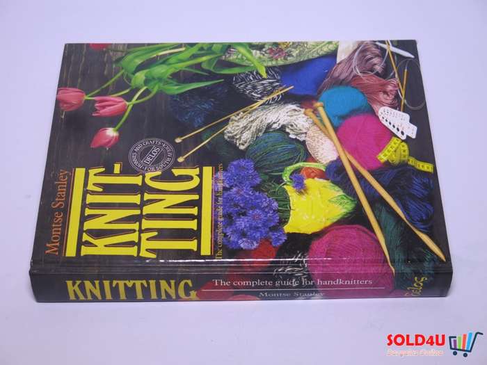 Knitting - The Complete guide for handknitters - Montse Stanley