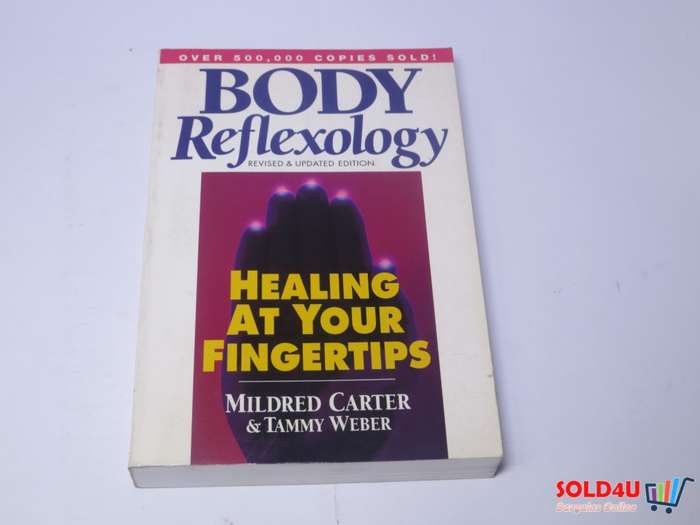 Body Reflexology: Healing at Your Fingertips  -Mildred Carter , Tammy Weber