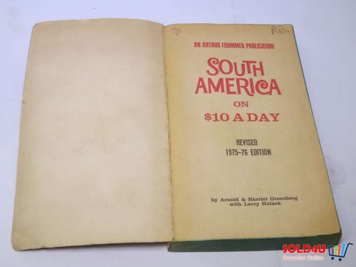 South America on $10 a Day - 1975-76 EDITION - Arnold & Harriet Greenberg