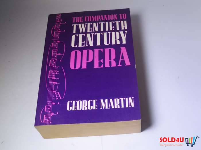 The Companion to Twentieth Century Opera - George Martin