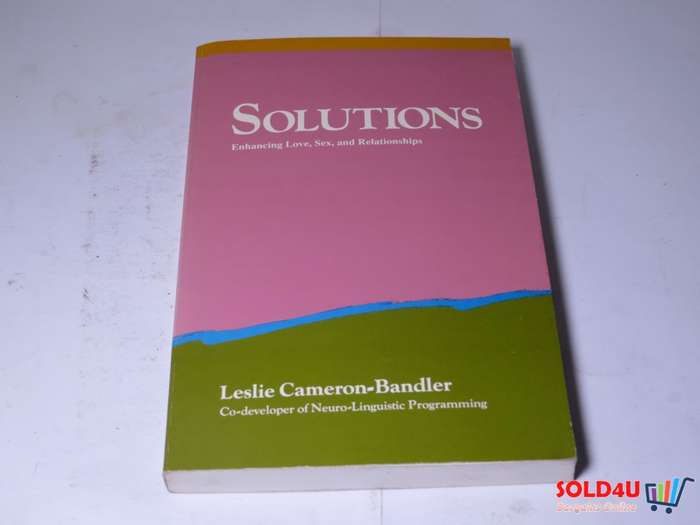 Solutions - Enhancing Love, Sex and Relationships - Leslie Cameron - Bandler