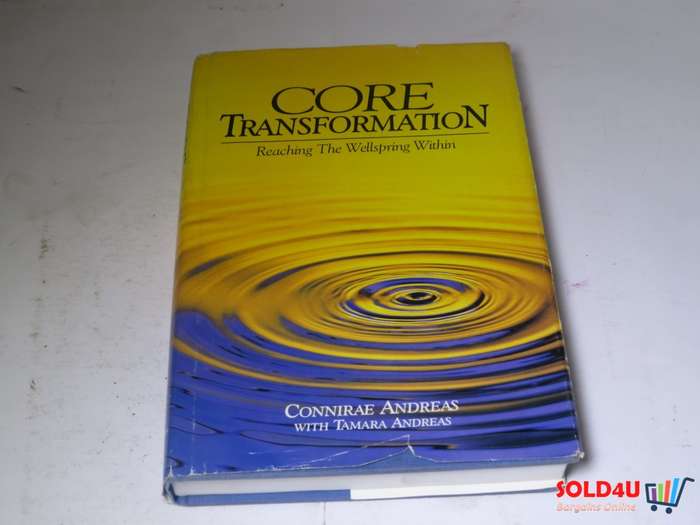 Core Transformation : Reaching the Wellspring Within - Connirae Andreas with Tamara Andreas