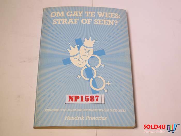 Om Gay Te Wees : Straf of Seen?. - Hendrik Pretorius