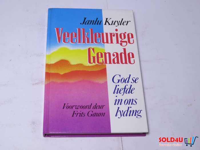 Veelkleurige Genade - God se liefde in ons lyding - Janlu Kuyler