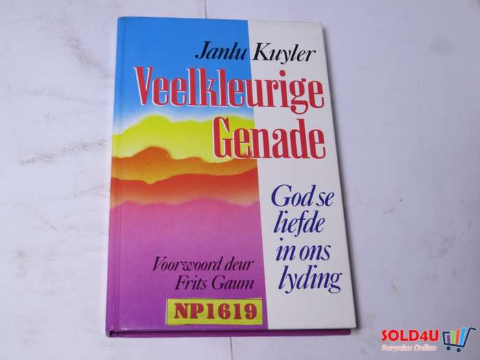 Veelkleurige Genade - God se liefde in ons lyding - Janlu Kuyler