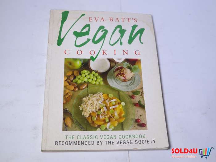 Vegan Cooking - The Classic Vegan Cookbook - Eva Batt`s