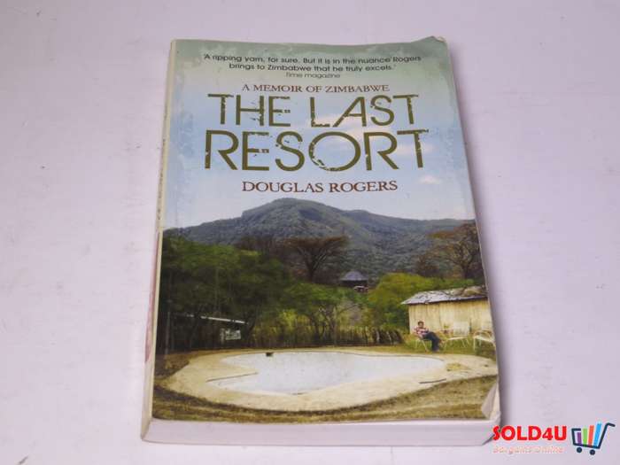 A memoir of Zimbabwe - The Last Resort - Douglas Rogers