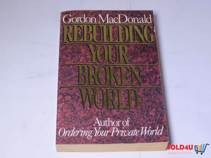 Rebuilding your Broken World - Gordon MacDonald