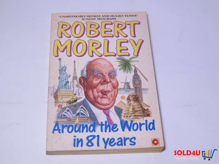 Unmistakably Honest and Hugely Funny Sunday Telegraph - Around the world in 81 years - Robert Morley