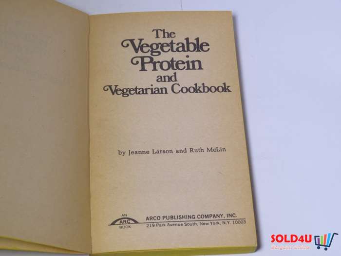The Vegetable Protein and Vegetarian Cookbook - Jeanne Larson and Ruth Mclin