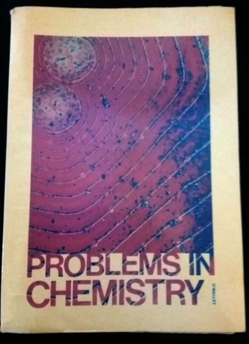 Problems in Chemistry by Robert F.O`Malley plus give away book - Chemistry A Study of Matter
