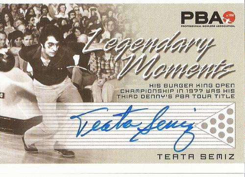 TERTR SEMIZ - `RITTENHOUSE PBA TENPIN BOWLING` 08 - CERTIFIED `LEGENDARY MOMENTS AUTOGRAPH` CARD