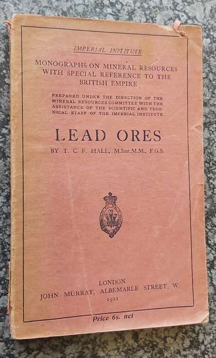 LEAD ORES in the British Empire 1921 - Monographs on Mineral Resources in the British Empire