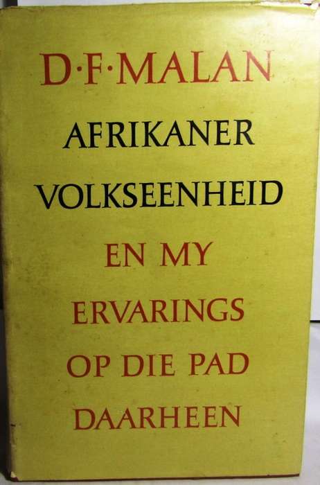 DF MALAN - AFRIKANER VOLKSEENHEID - EN MY ERVARINGS OP DIE PAD DAARHEEN