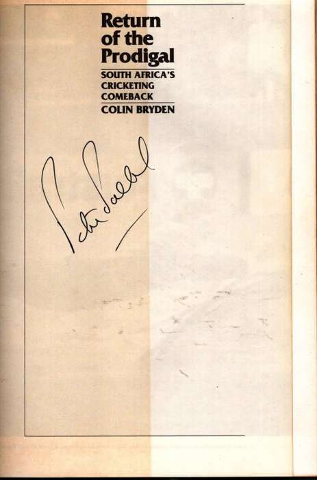 Return of the Prodigal South Africa`s  Cricketing Comeback by Colin Bryden Signed by Peter Pollock