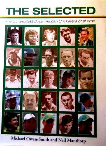 The Selected-The 25 Greatest South African Cricketers of All Time (Published 2007)