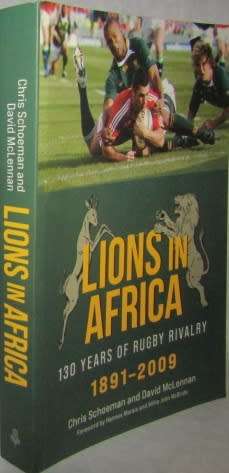 Lions in Africa - 1891 -2009 -13o Years of Rivalry by Chris Schoeman